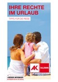 © AK Salzburg Titelseite: Ihre Recht im Urlaub © AK Salzburg