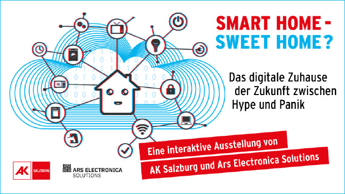 Smart Home - Sweet Home? © AK/Ars Electronica, AK Ausstellung Smart Home - Sweet Home? © AK/Ars Electronica, AK